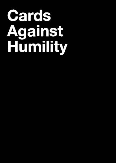 cardsagainsthumility